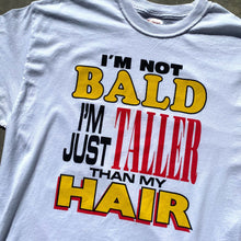 90s Graphic Tee "I'm Not Bald I'm Just Not Taller Than My Hair" Hanes 50/50 Sz L